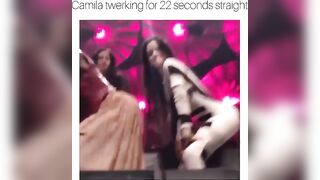 Camila twerking for 22 seconds ????